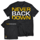 Dedicated,  "NEVER BACK DOWN"